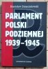 Stanisław Dzięciołowski - Parlament Polski Podziemnej 1939-1945 - okładka